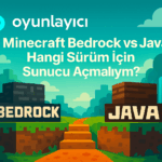 🧩 Minecraft Bedrock vs Java: Hangi Sürüm İçin Sunucu Açmalıyım?