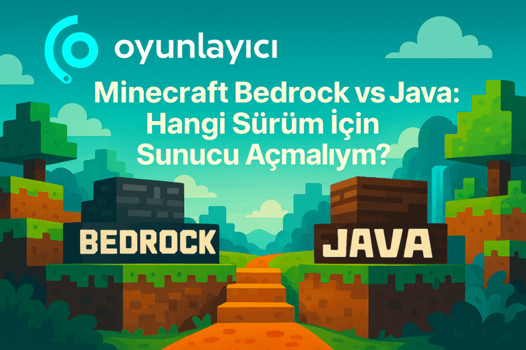 🧩 Minecraft Bedrock vs Java: Hangi Sürüm İçin Sunucu Açmalıyım?